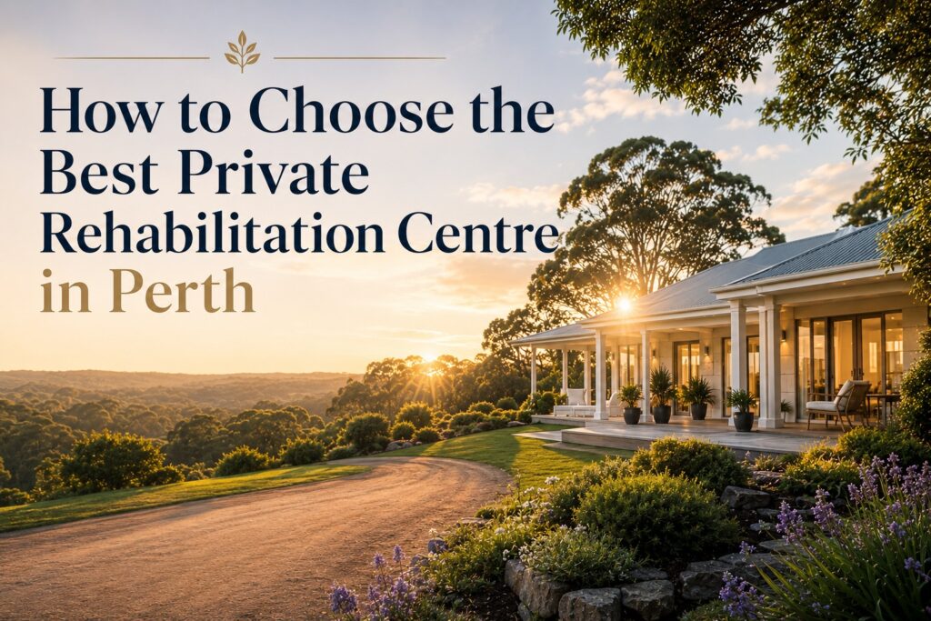 How to Choose the Best Private Rehabilitation Centre in Perth
